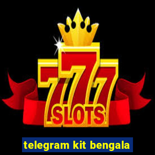 telegram kit bengala